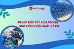 Những dung môi dùng trong quy trình sản xuất đế giày PU